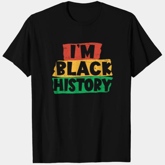 I'm Black History Afrocentric Legalize Blackness T Shirts