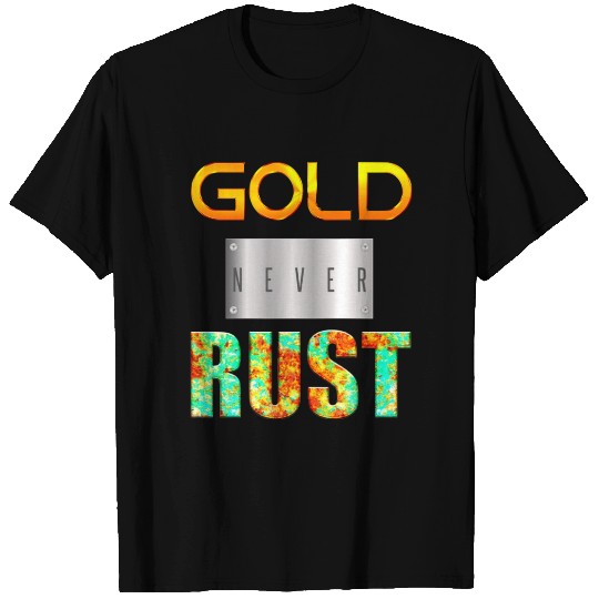GOLD NEVER LAST T Shirts