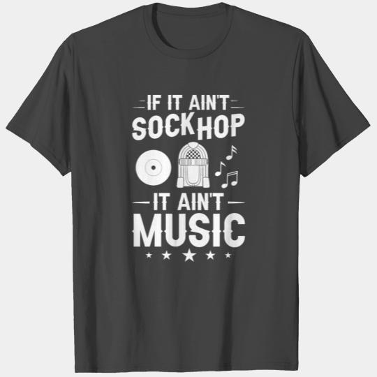 Sock Hop Sox 50s Music Party Dance 1950s Dancer T Shirts