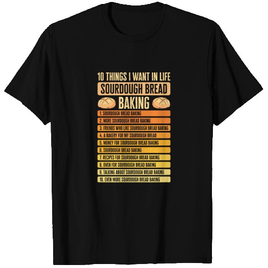 Sourdough Bread Baking Foodie Baker Cooking T Shirts