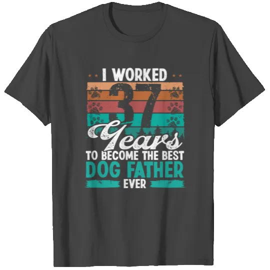 37 Year Old Best Dog Father 37 Birthday Dog Dad T Shirts