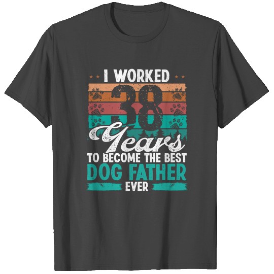 38 Year Old Best Dog Father 38 Birthday Dog Dad T Shirts