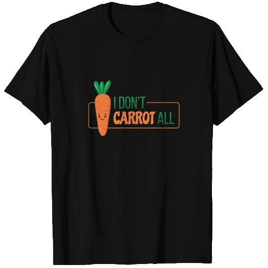 I Dont Carrot All Carrot Vegetables T Shirts