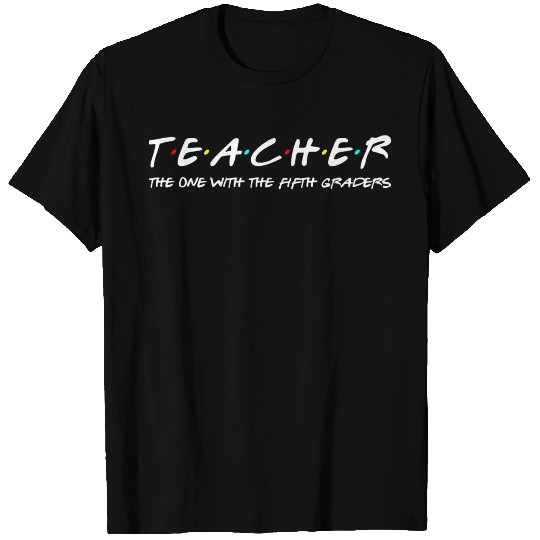 Fifth Grade Teacher Team Funny Elementary Teaching T Shirts