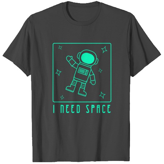 I Need Space Dad Jokes T Shirts