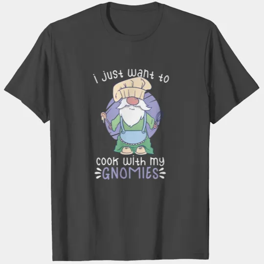 Cooking Cook Chef Gnomes Gnome Lover Funny Gnome T Shirts