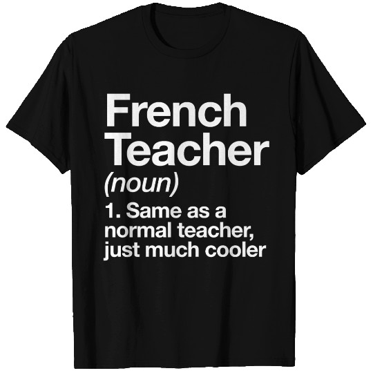 French Teacher Definition Funny Back To School T Shirts