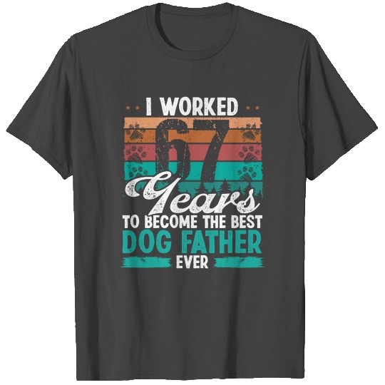 67 Year Old Best Dog Father 67 Birthday Dog Dad T Shirts