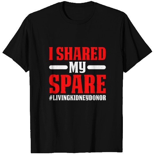 I Shared My Spare #livingkidneydonor 9 T Shirts
