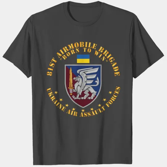 Ukraine 81st Airmobile Brigade Born to Win X 300 T Shirts