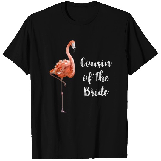 COUSIN OF THE BRIDE Flamingo Bridal Shower Bachelo T Shirts