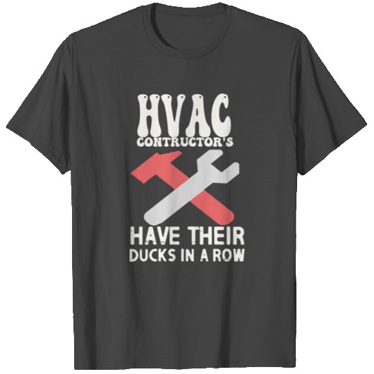 HVAC Contractors Have Their Ducts In A Row Technic T Shirts