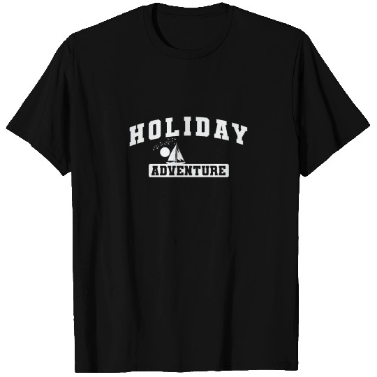 Holiday Adventure Vacation Leisure Vacation T Shirts