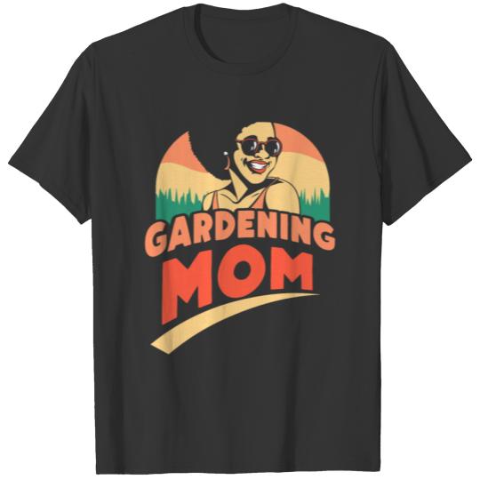 Gardening Mom Gardener Mother Garden T Shirts