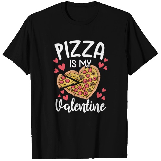 Pizza Is My Valentine His and Her Gift Pizza Lover T Shirts