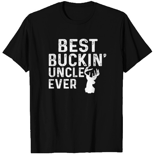 Best Buckin' Uncle Ever Deer Hunters T Shirts