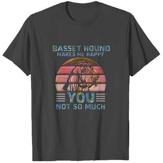 Basset Hound Makes Me Happy T Shirts