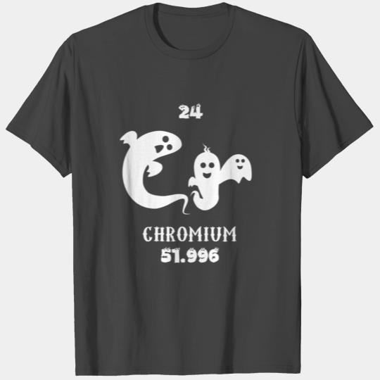 Chromium is the 22 element of the periodic table T Shirts