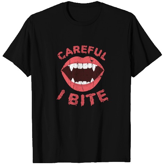 Careful I bite - vampire lover T Shirts