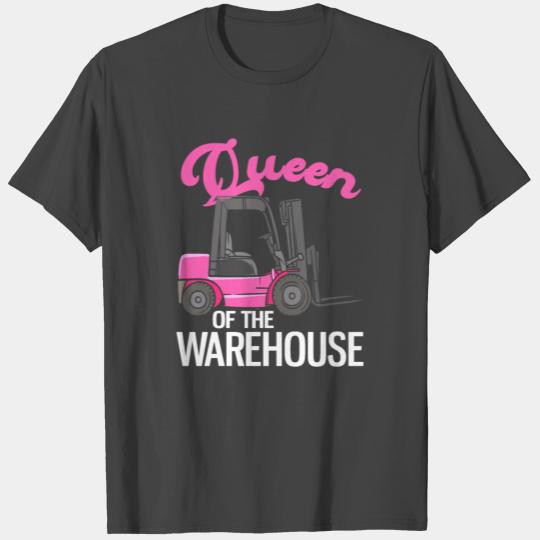 Queen Of The Warehouse Female Forklift Operator T Shirts