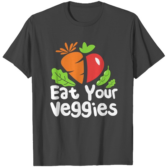 Eat Your Vegetables Vegetarian Vegan T Shirts