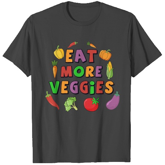 Eat More Vegetables Vegetarian Vegan T Shirts