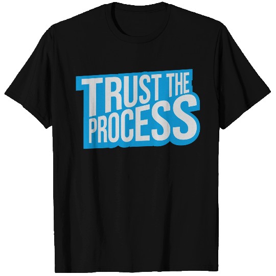 trust the process quote T Shirts