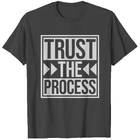 trust the process quote T Shirts