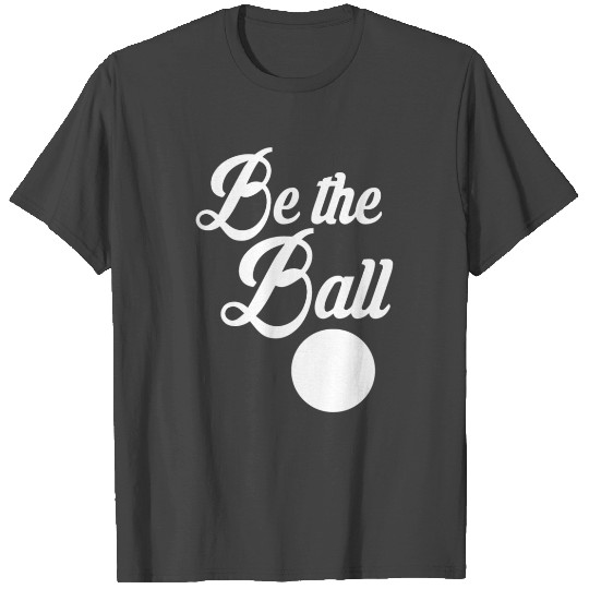 Caddyshack Quote Be The Ball T Shirts