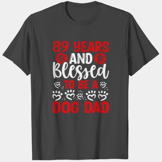 89 Birthday Blessed Dog Dad 89 Year Old Dog Father T Shirts