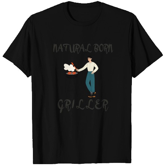 Natural Born Griller T Shirts