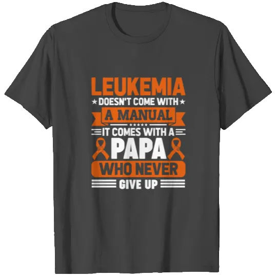 Papa Leukemia Cancer Awareness Warrior Support Ora T Shirts