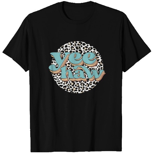 Leopard Cowboy Yeehaw Hold Your Horses Western T Shirts