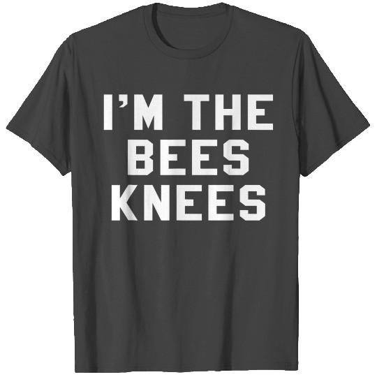 I m The Bees Knees Funny Novelty Humor 1920s T Shi T Shirts