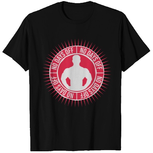no days off quote T Shirts