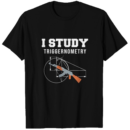 I Study Triggernometry - Gun Lover Shooting Range T Shirts