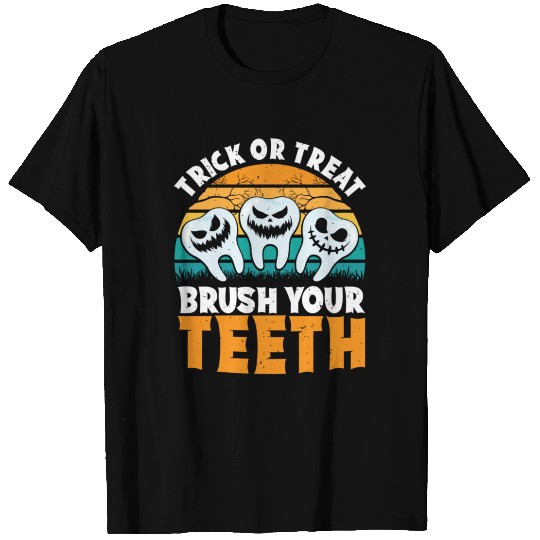 Trick Or Treat Brush Your Teeth Dentist Pun Dental T Shirts
