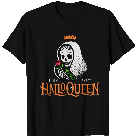 HALLOQUEEN TRICK OR TREAT WOMAN SKULL T Shirts