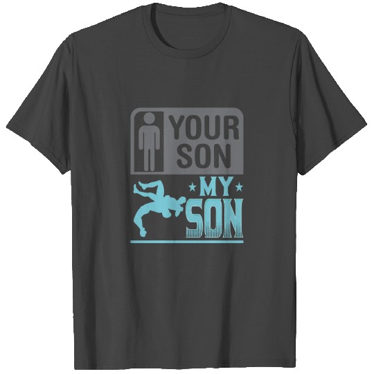 Wrestling Wrestler Your Son My Son Wrestling Mom T Shirts