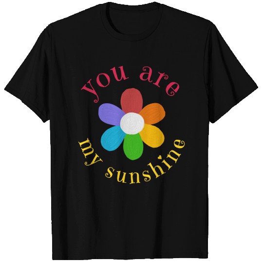 YOU ARE MY SUNSHINE T Shirts