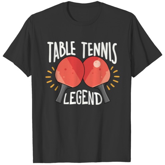Table Tennis Legend, Table Tennis Player T Shirts