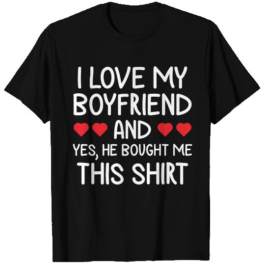 I Love My Boyfriend Clothing Gift for Girlfriend T Shirts