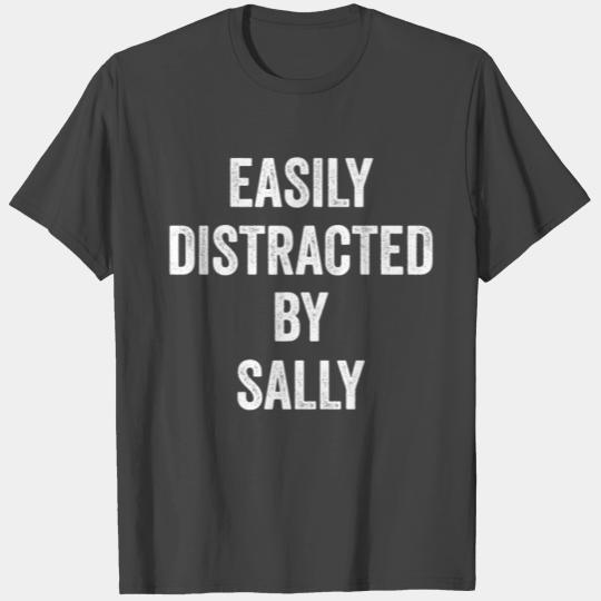 Easily Distracted By Sally, Funny Sally T Shirts