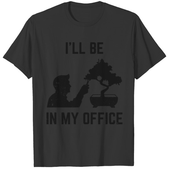 Bonsai Funny Tree Planting Office Humor Gift T Shirts