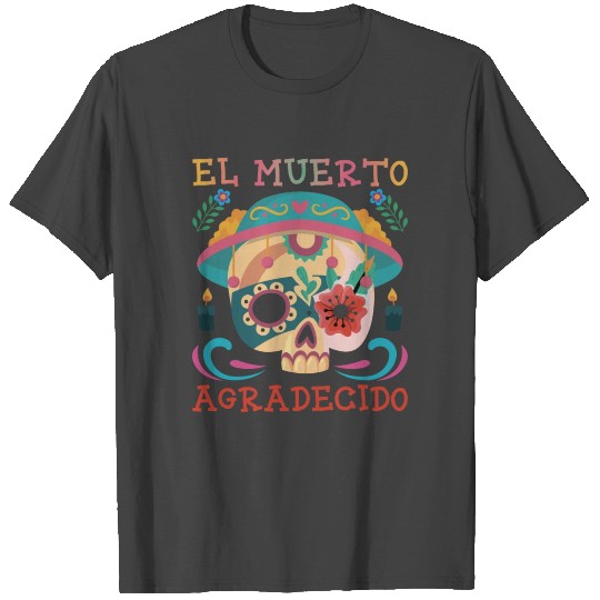 El Muerto Agradecido Floral Dead Day Skull 2022 T Shirts