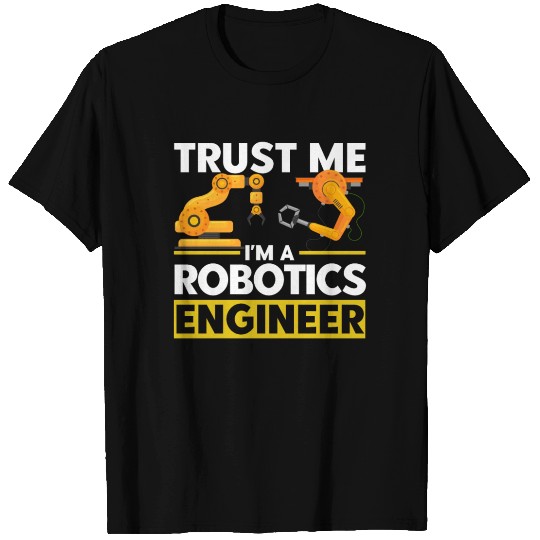 Engineering Robotics Robot Engineer Gift T Shirts