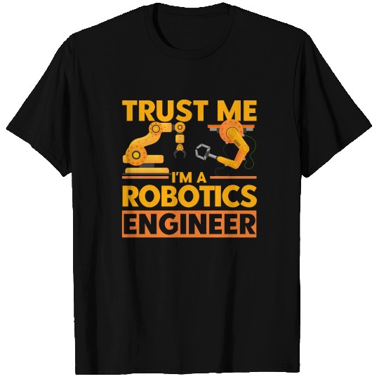 Engineering Robotics Robot Engineer Gift T Shirts