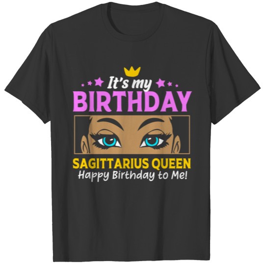 Its My Birthday Black Women Sagittarius Queen T Shirts