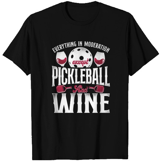 Pickleball Wine Everything In T Shirts