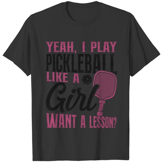 Pickleball Girl Ladies Yeah, I T Shirts